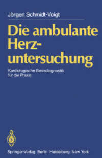 Die Ambulante Herzuntersuchung : Kardiologische Basisdiagnostik Fur Die Praxis （Reprint）