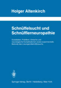 Schnuffelsucht Und Schnufflerneuropathie : Sozialdaten, Praktiken, Klinische Und Neurologische Komplikationen Sowie Experimentelle Befunde Des Losungs （Reprint）