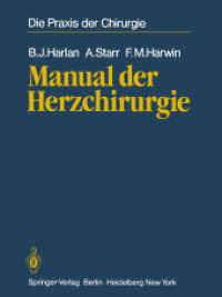 Manual der Herzchirurgie : Aus dem Amerikanishcen übersetzt von Walter Seybold-Epting (Die Praxis der Chirurgie) （Softcover reprint of the original 1st ed. 1983. 2011. xx, 392 S. XX, 3）