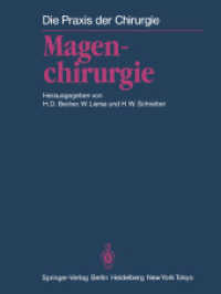 Magenchirurgie : Indikationen, Methoden, Komplikationen (Die Praxis der Chirurgie) （Reprint）