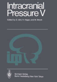 Intracranial Pressure V : Proceedings of the Fifth International Symposium on Intracranial Pressure, Held at Tokyo, Japan, May 30 - June 3, 1982 （2011. xxiv, 916 S. XXIV, 916 p. 244 mm）