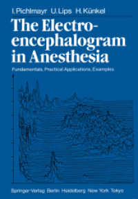 The Electroencephalogram in Anesthesia : Fundamentals, Practical Applications, Examples （Reprint）