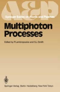 Multiphoton Processes : Proceedings of the 3rd International Conference, Iraklion, Crete, Greece September 5 - 12, 1984 (Springer Series on Atomic, Op （Reprint）