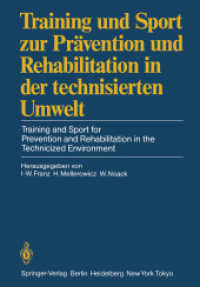 Training und Sport zur Prävention und Rehabilitation in der technisierten Umwelt / Training and Sport for Prevention and : Deutscher Sportärztekongreß Berlin, 27.-29. September 1984 （2011. xxviii, 866 S. XXVIII, 866 S. 244 mm）