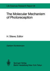 The Molecular Mechanism of Photoreception : Report of the Dahlem Workshop on the Molecular Mechanism of Photoreception Berlin 1984, November 2530 (Dah （Reprint）