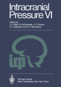 Intracranial Pressure VI : Proceedings of the Sixth International Symposium on Intracranial Pressure, Held in Glasgow, Scotland, June 913, 1985 （Reprint）