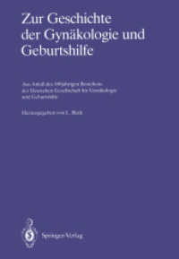 Zur Geschichte Der Gynakologie Und Geburtshilfe : Aus Anlass Des 100jahrigen Bestehens Der Deutschen Gesellschaft Fur Gynakologie Und Geburtshilfe （Reprint）