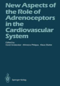 New Aspects of the Role of Adrenoceptors in the Cardiovascular System : Festschrift in Honour of the 65th Birthday of Prof. Dr. Hansjoachim Schumann （Reprint）