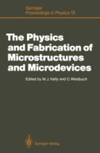 The Physics and Fabrication of Microstructures and Microdevices : Proceedings of the Winter School Les Houches, France, March 25 - April 5, 1986 (Spri （Reprint）