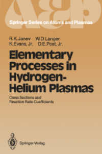 Elementary Processes in Hydrogen-Helium Plasmas : Cross Sections and Reaction Rate Coefficients (Springer Series on Atomic, Optical, and Plasma Physic （Reprint）