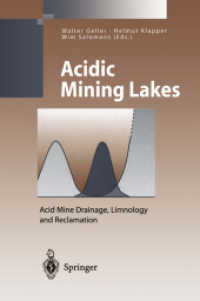 Acidic Mining Lakes : Acid Mine Drainage, Limnology and Reclamation (Environmental Science and Engineering / Environmental Science) （Reprint）