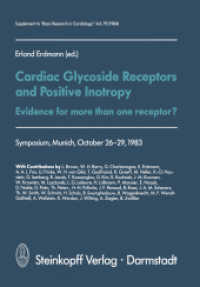 Cardiac Glycoside Receptors and Positive Inotropy : Evidence for more than one receptor? Symposium, Munich, October 26-29, 1983 （2011. 162 S. 162 p. 9 illus. 244 mm）