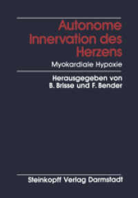 Autonome Innervation des Herzens Myokardiale Hypoxie （1987. 2013. ix, 260 S. IX, 260 S. 66 Abb., 8 Abb. in Farbe. 244 mm）