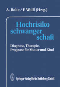 Hochrisikoschwangerschaft : Diagnose, Therapie, Prognose für Mutter und Kind （1989. 2014. x, 259 S. X, 259 S. 38 Abb. 244 mm）