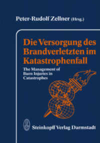 Die Versorgung des Brandverletzten im Katastrophenfall : The Management of Burn Injuries in Catastrophes （Softcover reprint of the original 1st ed. 1990. 2012. vi, 126 S. VI, 1）