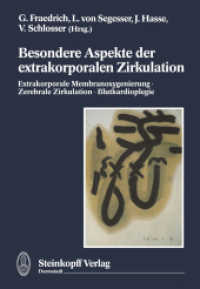 Besondere Aspekte der extrakorporalen Zirkulation : Extrakorporale Membranoxigenierung · zerebrale Zirkulation · Blutkardioplegie （2012. viii, 88 S. VIII, 88 S. 11 Abb. 244 mm）