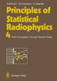 Principles of Statistical Radiophysics 4 : Wave Propagation Through Random Media （1989. 2011. x, 188 S. X, 188 p. 242 mm）