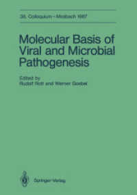 Molecular Basis of Viral and Microbial Pathogenesis : April 911, 1987 (Colloquium Der Gesellschaft Fur Biologische Chemie in Mosbach Baden) （Reprint）