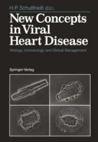 New Concepts in Viral Heart Disease : Virology, Immunology and Clinical Management （2013. xi, 504 S. XI, 504 p. 156 illus., 16 illus. in color. 244 mm）