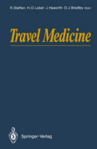 Travel Medicine : Proceedings of the First Conference on International Travel Medicine, Zürich, Switzerland, 5-8 April 1988 （2012. xl, 596 S. XL, 596 p. 235 mm）