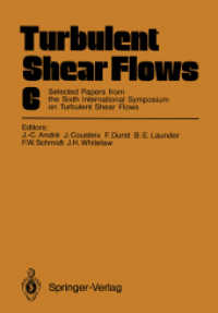 Turbulent Shear Flows 6 : Selected Papers from the Sixth International Symposium on Turbulent Shear Flows, Université Paul Sabatier, Toulouse, France, September 7-9, 1987 （Softcover reprint of the original 1st ed. 1989. 2012. ix, 455 S. IX, 4）