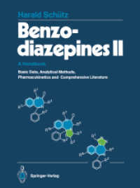 Benzodiazepines II : A Handbook. Basic Data, Analytical Methods, Pharmacokinetics, and Comprehensive Literature （Reprint）
