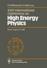 International Conference on High Energy Physics/ International Union of Pure and Applied Physics, 24. 1988, München, 3 P : Proceedings of the XXIV International Conference, Munich, FRG, August 4-10, 1988 （2014. lx, 1615 S. LX, 1615 p. In 3 volumes, not available separately.）