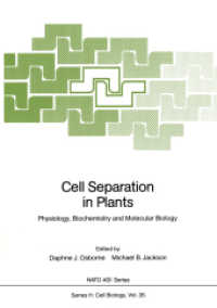 Cell Separation in Plants : Physiology, Biochemistry and Molecular Biology (Nato ASI Subseries H: 35) （2011. xvii, 449 S. XVII, 449 p. 242 mm）
