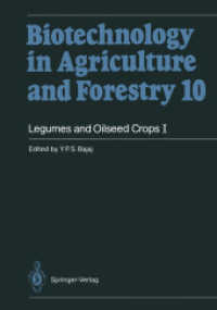 Biotechnology in Agriculture and Forestry. .10 Legumes and Oilseed Crops I （Softcover reprint of the original 1st ed. 1990. 2012. xx, 682 S. XX, 6）