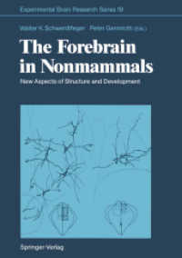 The Forebrain in Nonmammals : New Aspects of Structure and Development (Experimental Brain Research Series) （Reprint）
