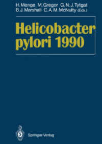 Helicobacter Pylori 1990 : Proceedings of the Second International Symposium on Helicobacter Pylori Bad Nauheim, August 2526th, 1989 （Reprint）