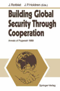 Building Global Security Through Cooperation : Annals of Pugwash 1989 （2014. xi, 304 S. XI, 304 p. 3 illus. 235 mm）
