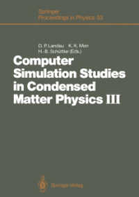 Computer Simulation Studies in Condensed Matter Physics III : Proceedings of the Third Workshop Athens, Ga, USA, February 1216, 1990 (Springer Proceed （Reprint）