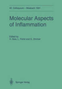 Molecular Aspects of Inflammation : 42. Colloquium der Gesellschaft für Biologische Chemie 11.-13. April 1991 in Mosbach/Baden (Colloquium der Gesellschaft für Biologische Chemie in Mosbach Baden .42) （Softcover reprint of the original 1st ed. 1991. 2012. ix, 288 S. IX, 2）