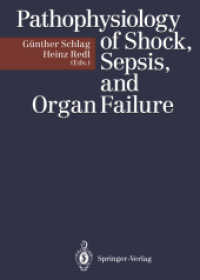 Pathophysiology of Shock, Sepsis, and Organ Failure （2011. xix, 1165 S. XIX, 1165 p. 270 mm）
