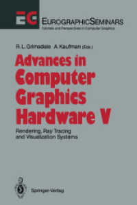 Advances in Computer Graphics Hardware V : Rendering, Ray Tracing and Visualization Systems (Focus on Computer Graphics) （Reprint）