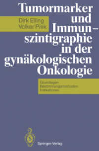 Tumormarker Und Immunszintigraphie in Der Gynakologischen Onkologie : Grundlagen Bestimmungsmethoden Indikationen （Reprint）