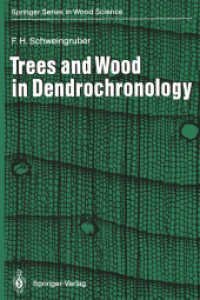 Trees and Wood in Dendrochronology : Morphological, Anatomical, and Treering Analytical Characteristics of Trees Frequently Used in Dendrochronology ( （Reprint）