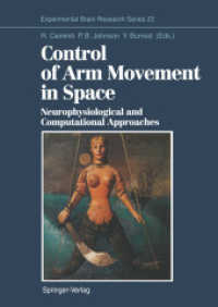 Control of Arm Movement in Space : Neurophysiological and Computational Approaches (Experimental Brain Research Series) （Reprint）