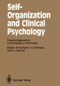 Self-Organization and Clinical Psychology : Empirical Approaches to Synergetics in Psychology (Springer Series in Synergetics .58) （Softcover reprint of the original 1st ed. 1992. 2012. xvi, 472 S. XVI,）