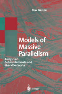Models of Massive Parallelism : Analysis of Cellular Automata and Neural Networks (Texts in Theoretical Computer Science. an Eatcs Series) （Reprint）
