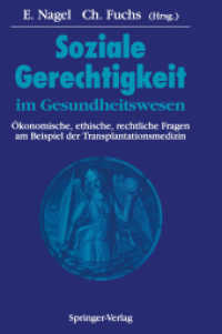 Soziale Gerechtigkeit Im Gesundheitswesen : Okonomische, Ethische, Rechtliche Fragen Am Beispiel Der Transplantationsmedizin (Dokumentation des Wissen （Reprint）