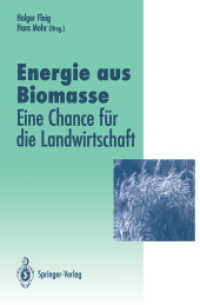 Energie Aus Biomasse : Eine Chance Fur Die Landwirtschaft (Veroffentlichungen Der Akademie Fur Technikfolgenabschatzung in Baden-wurttemberg) （Reprint）