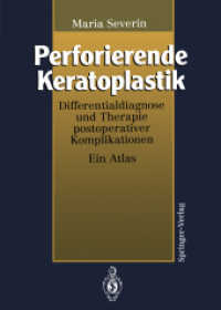 Perforierende Keratoplastik : Differentialdiagnose und Therapie postoperativer Komplikationen （Softcover reprint of the original 1st ed. 1994. 2012. xii, 183 S. XII,）