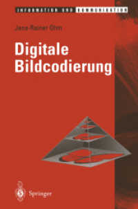Digitale Bildcodierung : Reprasentation, Kompression Und Ubertragung Von Bildsignalen (Information Und Kommunikation) （Reprint）