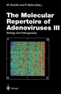 The Molecular Repertoire of Adenoviruses III : Biology and Pathogenesis (Current Topics in Microbiology and Immunology) （Reprint）