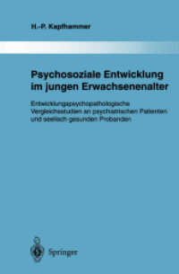 Psychosoziale Entwicklung Im Jungen Erwachsenenalter : Entwicklungspsychopathologische Vergleichsstudien an Psychiatrischen Patienten Und Seelisch Ges （Reprint）