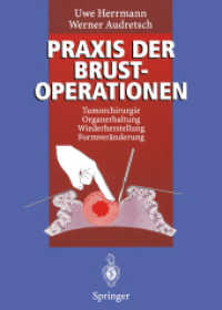 Praxis der Brustoperationen : Tumorchirurgie - Organerhaltung - Wiederherstellung - Formveränderung （Softcover reprint of the original 1st ed. 1996. 2012. viii, 138 S. VII）