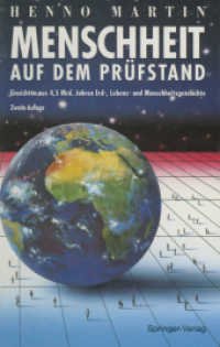 Menschheit auf dem Prüfstand : Einsichten aus 4,5 Milliarden Jahren Erd-, Lebens- und Menschheitsgeschichte （2. Aufl. 2013. xv, 407 S. XV, 407 S. 103 Abb., 9 Abb. in Farbe. 235 mm）