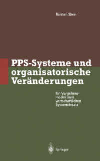 PPS-Systeme Und Organisatorische Veranderungen : Ein Vorgehensmodell Zum Wirtschaftlichen Systemeinsatz （Reprint）